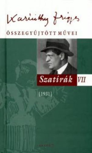 Karinthy Frigyes összegyűjtött művei - Szatírák VII