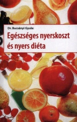 Egészséges nyerskoszt és nyers diéta