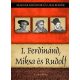 I. Ferdinánd, Miksa és Rudolf - Magyar királyok és uralkodók 15. kötet