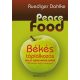 Peace Food - Békés táplálkozás hús és tejtermékek nélkül - 30 ízletes vegán recepttel