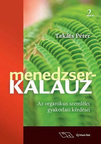 Menedzserkalauz 2. - Az organikus szemlélet gyakorlati kérdései