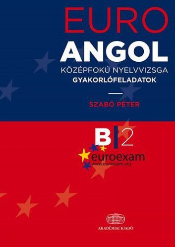 EuroExam Angol középfokú nyelvvizsga gyakorlófeladatok B/2