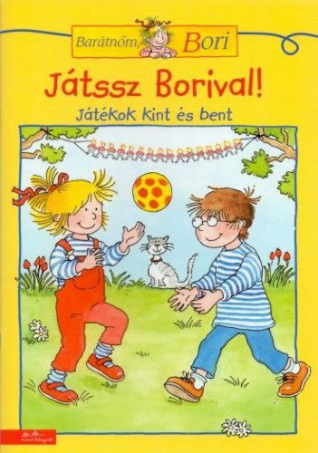 Játssz Borival! - Játékok kint és bent - Barátnőm, Bori foglalkoztató