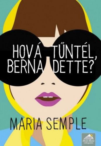 Hová tűntél, Bernadette?