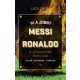 Ki a jobb? Messi vagy Ronaldo