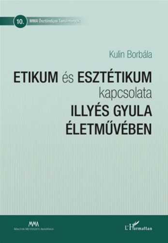 Etikum és esztétikum kapcsolata Illyés Gyula életművében