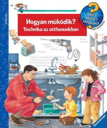 Hogyan működik? - Technika az otthonunkban - Mit? Miért? Hogyan? 14.