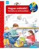 Hogyan működik? - Technika az otthonunkban - Mit? Miért? Hogyan? 14.