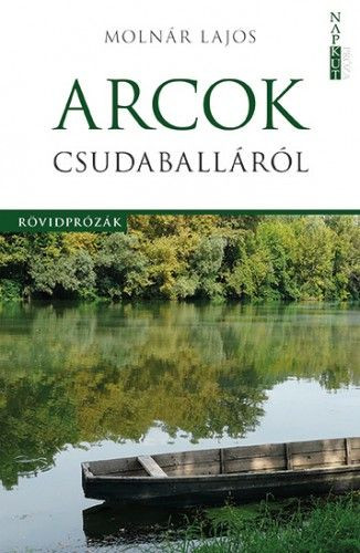 Arcok Csudaballáról