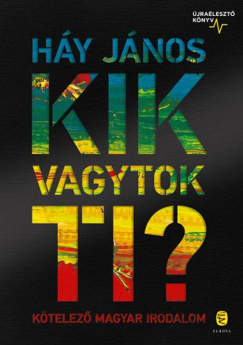 Kik vagytok ti? - Kötelező magyar irodalom - Újraélesztő könyv