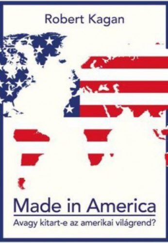 Made in America - Avagy kitart-e az amerikai világrend?