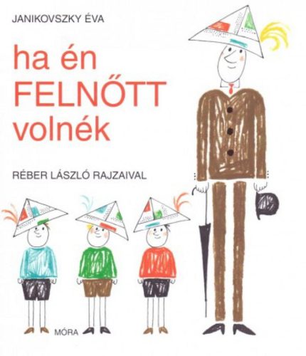 Ha én felnőtt volnék