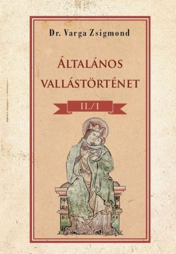 Általános vallástörténet II/I. kötet