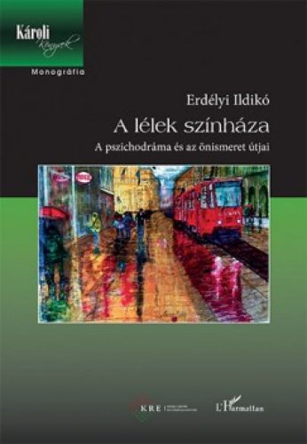 A lélek színháza - A pszichodráma és az önismeret útjai