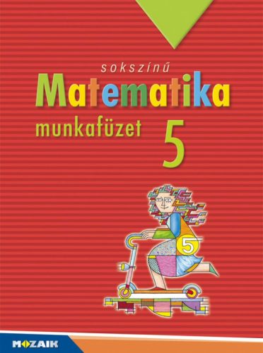 Sokszínű matematika munkafüzet, 5. osztály (MS-2315U)