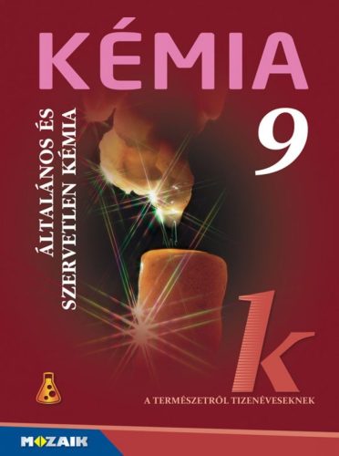 Kémia 9. ? Tankönyv ? Általános és szervetlen kémia (MS-2616U)