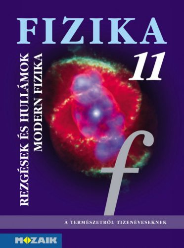 Fizika 11. ? Tankönyv ? Rezgések és hullámok. Modern fizika (MS-2623)