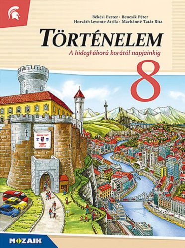 Történelem 8. Tankönyv ? A hidegháború korától napjainkig (MS-2658U)