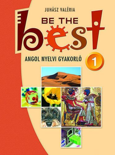 Be the Best! 1. ? Angol nyelvi gyakorló felsősöknek (MS-3755)