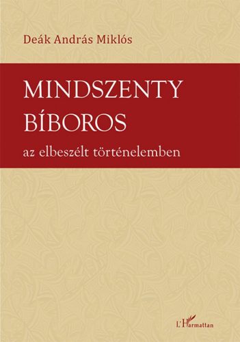 Mindszenty bíboros az elbeszélt történelemben