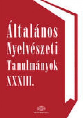 Általános Nyelvészeti Tanulmányok XXXIII