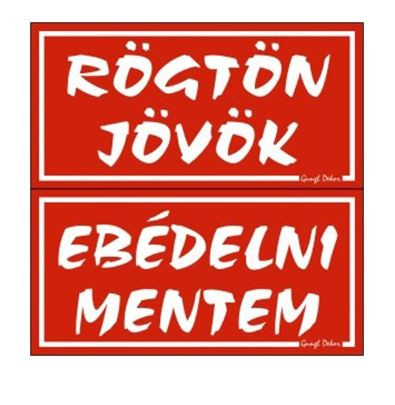 Tábla- Ebédelni mentem/ Rögtön jövök( kétoldalas)