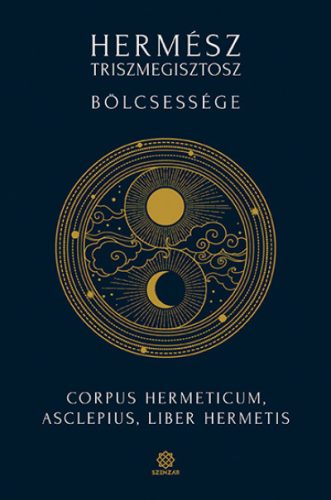 Hermész Triszmegisztosz bölcsessége - Corpus Hermeticum, Asclepius, Liber Hermetis