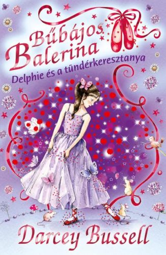 Bűbájos balerina 5. - Delphie és a tündérkeresztanya