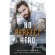 No Perfect Hero - A tökéletlen hős (Heart’s Edge hősei 1.)